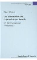Die Trinitatslehre Des Epiphanius Von Salamis: Ein Kommentar Zum Ancoratus