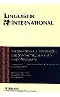 Internationale Tendenzen der Syntaktik, Semantik und Pragmatik: Akten des 32. Linguistischen Killoquiums in Kassel 1997