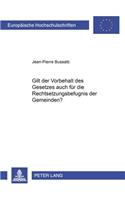 Gilt Der Vorbehalt Des Gesetzes Auch Fuer Die Rechtsetzungsbefugnis Der Gemeinden?
