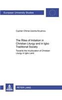 Rites of Initiation in Christian Liturgy and in Igbo Traditional Society