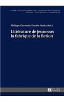 Littérature de Jeunesse: La Fabrique de la Fiction