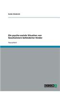 Die Psycho-Soziale Situation Von Geschwistern Behinderter Kinder