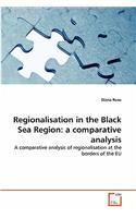 Regionalisation in the Black Sea Region: a comparative analysis