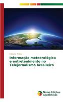 Informação meteorológica e entretenimento no Telejornalismo brasileiro