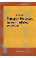 Transport Processes in Ion-Irradiated Polymers