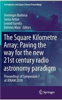 Square Kilometre Array: Paving the Way for the New 21st Century Radio Astronomy Paradigm