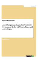 Auswirkungen des Deutschen Corporate Governance Kodex auf Unternehmen und deren Organe