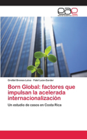 Born Global: factores que impulsan la acelerada internacionalización