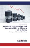 Achieving Transparency and Accountability in Ghana's Oil Industry