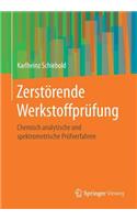 Zerstörende Werkstoffprüfung: Chemisch analytische und spektrometrische Prüfverfahren