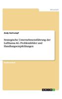 Strategische Unternehmensführung der Lufthansa AG. Problemfelder und Handlungsempfehlungen