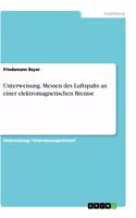 Unterweisung. Messen des Luftspalts an einer elektromagnetischen Bremse