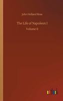 The Life of Napoleon I