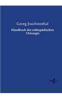 Handbuch der orthopädischen Chirurgie