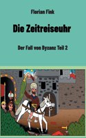 Die Zeitreiseuhr: Der Fall von Byzanz Teil 2