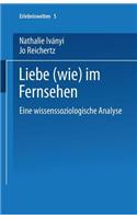 Liebe (Wie) Im Fernsehen