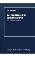 Transrapid Im Verkehrsmarkt: Eine Szenario-Analyse