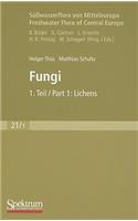 Süßwasserflora Von Mitteleuropa, Bd. 21/1 Freshwater Flora of Central Europe, Vol. 21/1: Fungi