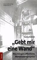 Gebt Mir Eine Wand: Max Klingers Offentliche Wandmalereiprojekte