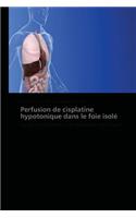 Perfusion de Cisplatine Hypotonique Dans Le Foie Isolé