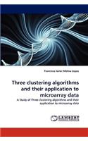 Three clustering algorithms and their application to microarray data