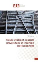 Travail Étudiant, Réussite Universitaire Et Insertion Professionnelle