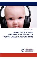 Improve Routing Efficiency in Wireless Using Greedy Alogrithms