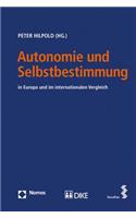 Autonomie Und Selbstbestimmung: In Europa Und Im Internationalen Vergleich