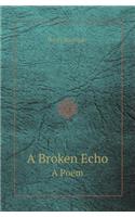 A Broken Echo a Poem