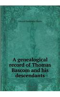 A genealogical record of Thomas Bascom and his descendants