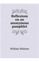 Reflexions on an anonymous pamphlet: (English)