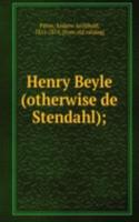 Henry Beyle (otherwise de Stendahl);