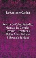 Revista De Cuba: Periodico Mensual De Ciencias, Derecho, Literatura Y Bellas Artes, Volume 9 (Spanish Edition)
