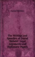 Writings and Speeches of Daniel Webster: Legal Arguments and Diplomatic Papers