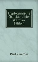 Kryptogamische Charakterbilder (German Edition)