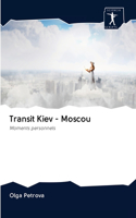 Transit Kiev - Moscou