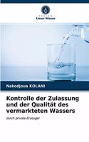 Kontrolle der Zulassung und der Qualität des vermarkteten Wassers