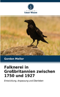 Falknerei in Großbritannien zwischen 1750 und 1927