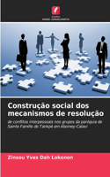 Construção social dos mecanismos de resolução