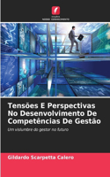 Tensões E Perspectivas No Desenvolvimento De Competências De Gestão