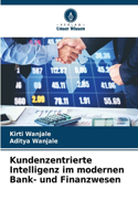 Kundenzentrierte Intelligenz im modernen Bank- und Finanzwesen