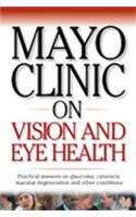 Mayo Clinic on Vision & Eye Health