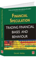 Financial Speculation: Trading Financial Biases and Behaviour