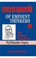 Encyclopaedia Eminent Thinkers (Vol. 14 : The Political Thought of Tej Bahadur Sapru)