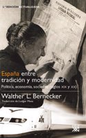 Espana entre tradicion y modernidad: Politica, economia, sociedad (siglos XIX y XX)
