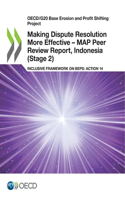 Making Dispute Resolution More Effective - MAP Peer Review Report, Indonesia (Stage 2)