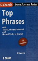 Top Phrases: With Tenses, Phrasal, Idiomatic And Normal Verbs In English