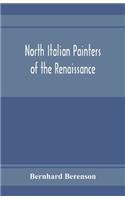 North Italian painters of the Renaissance