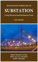 Maintenance Scheduling of Substation Using Electrical & Mechanical Tools