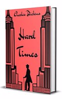 Hard Times : Original Un-Abridged Classic collector's Edition